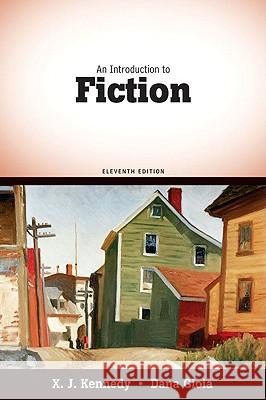 An Introduction to Fiction Joe (X J. ). Kennedy Dana Gioia X. J. Kennedy 9780205687886 Longman Publishing Group