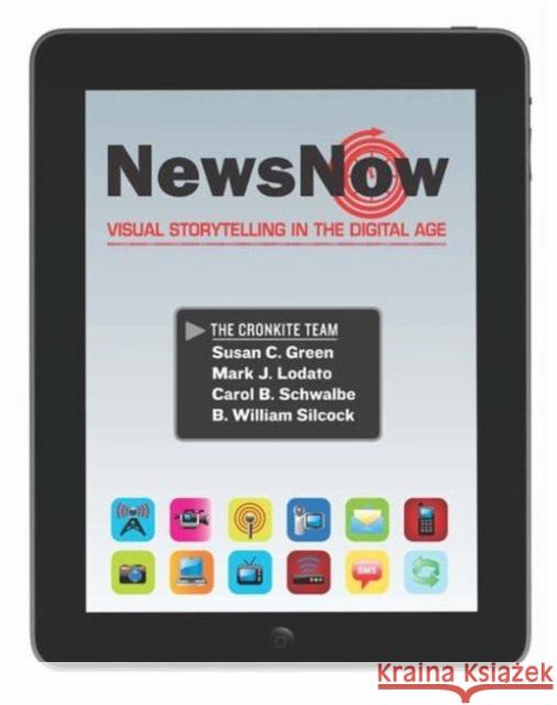 News Now: Visual Storytelling in the Digital Age Green, Susan 9780205695911