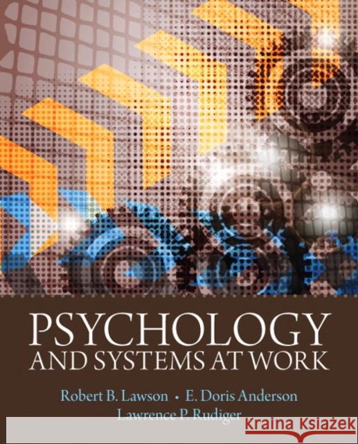 Psychology and Systems at Work Robert B. Lawson E. Doris Anderson Larry Rudiger 9780205735785 Prentice Hall