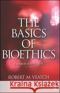 Basics of Bioethics  Veatch, Robert M. 9780205765621