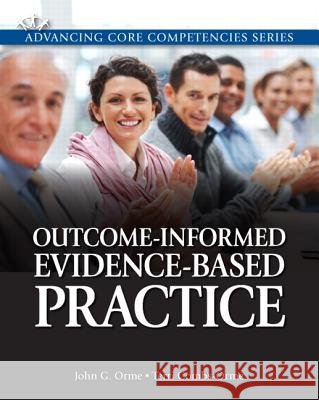 Outcome-Informed Evidence-Based Practice John G. Orme Terri Combs-Orme 9780205816286