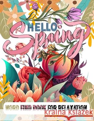 Hello Spring Word Find Book for Relaxation: Word Search Puzzle Book for Women Laura Bidden 9780210627020 Laura Bidden