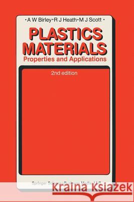 Plastics Materials: Properties and Applications Birley, Arthur W. 9780216924901