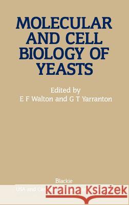 Molecular and Cell Biology of Yeasts Walton, E. F. 9780216925014 Springer