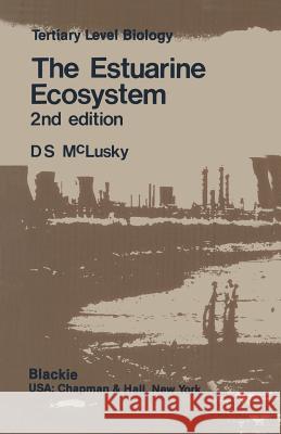 The Estuarine Ecosystem  9780216926721 Not Avail