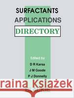 Surfactants Applications Directory D. R. Karsa P. J. Donnelly J. M. Goode 9780216926905 Springer