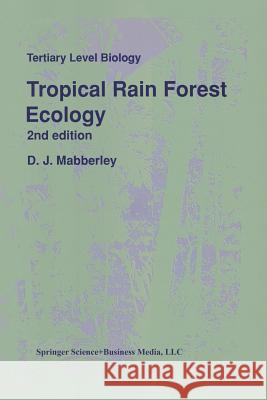 Tropical Rain Forest Ecology D. J. Mabberley 9780216931480 Blackie Academic and Professional