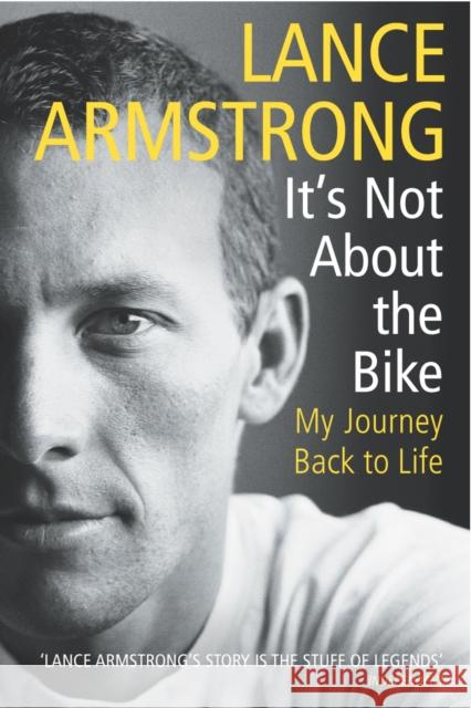It's Not About The Bike: My Journey Back to Life Lance Armstrong 9780224060875 Vintage Publishing