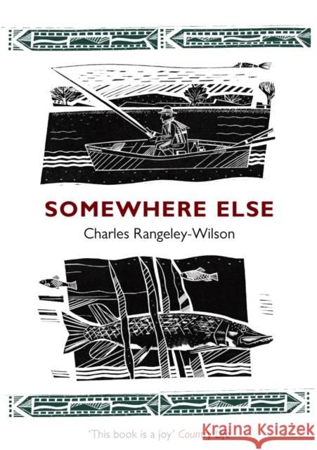 Somewhere Else Charles Rangeley-Wilson 9780224064316