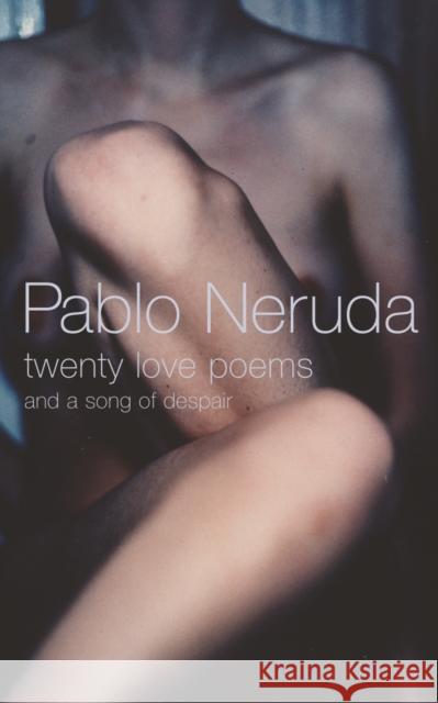 Twenty Love Poems and a Song of Despair Pablo Nervda 9780224074414 Vintage Publishing