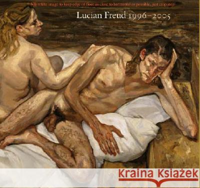Lucian Freud: 1996 - 2005 Lucian Freud 9780224075152 Vintage Publishing