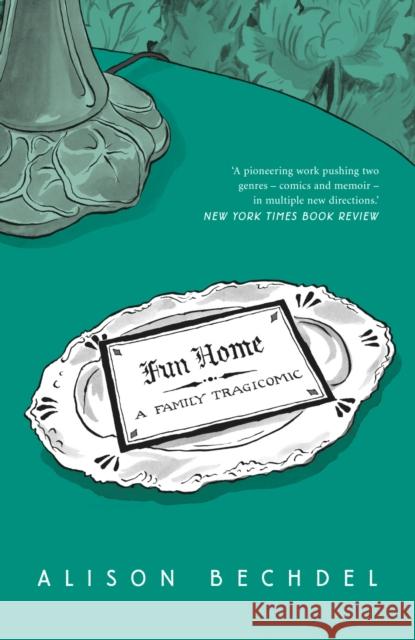 Fun Home: A Family Tragicomic Alison Bechdel 9780224080514 Vintage Publishing