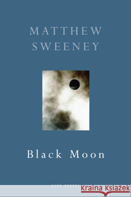 Black Moon Matthew Sweeney 9780224080927 VINTAGE