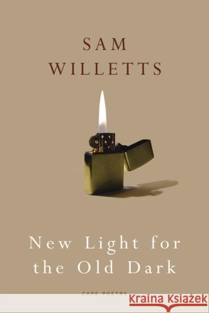 New Light for the Old Dark Sam Willetts 9780224089180