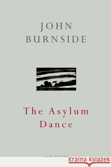 The Asylum Dance John Burnside 9780224090056 Vintage Publishing