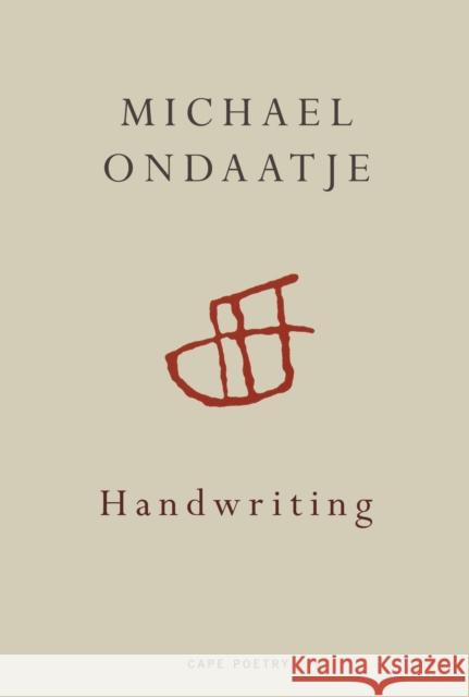 Handwriting Michael Ondaatje 9780224093804