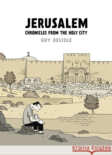 Jerusalem: Chronicles from the Holy City Guy Delisle 9780224096690 Vintage Publishing