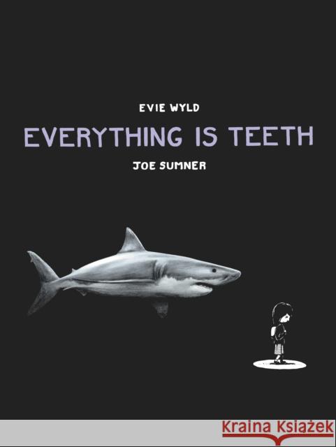 Everything is Teeth Evie Wyld 9780224099714 JONATHAN CAPE