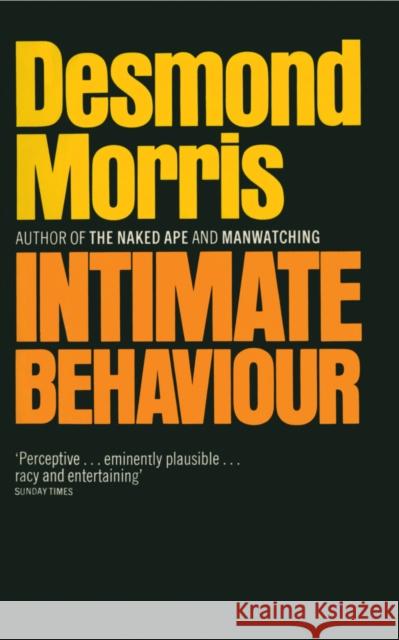 Intimate Behaviour Morris, Desmond 9780224101356