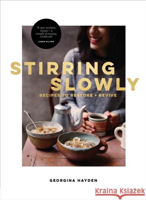 Stirring Slowly: Recipes to Restore + Revive Georgina Hayden 9780224101653 Vintage Publishing