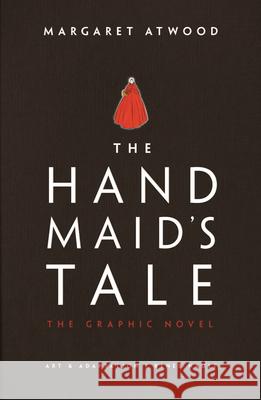 The Handmaid's Tale: The Graphic Novel Atwood Margaret Nault Renée 9780224101936 Vintage Publishing