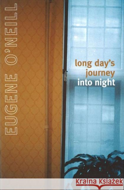 Long Day's Journey Into Night Eugene O'Neill 9780224610735 Vintage Publishing