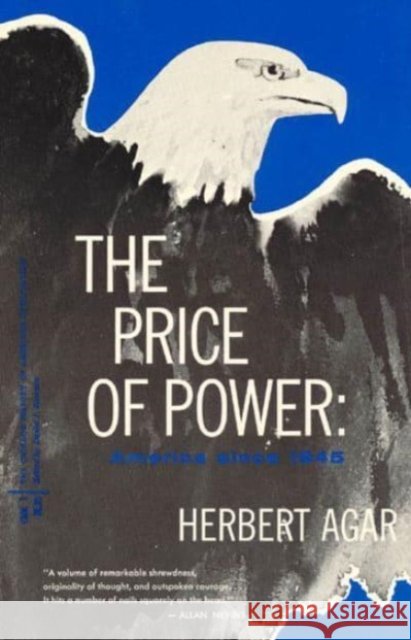 The Price of Power: America Since 1945 Herbert Agar 9780226009377