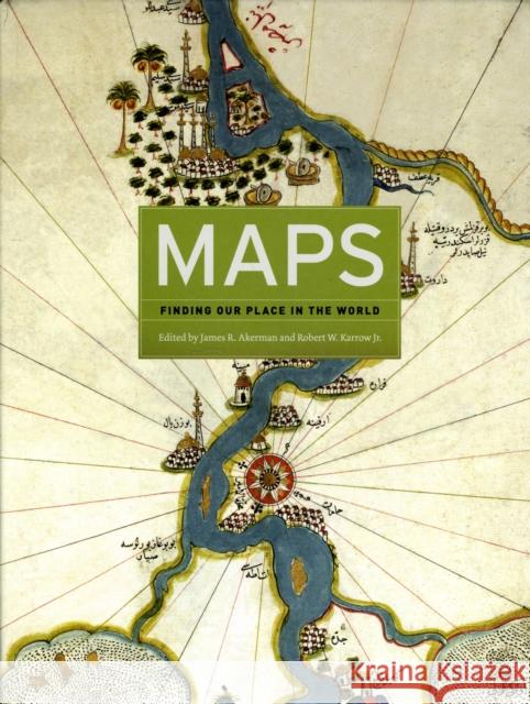 Maps: Finding Our Place in the World Akerman, James R. 9780226010755 0