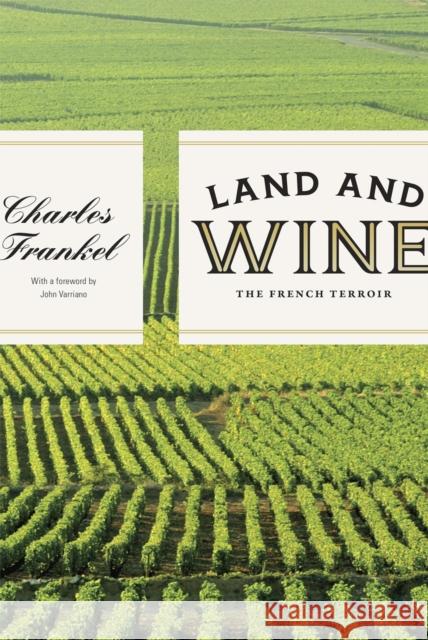 Land and Wine: The French Terroir Frankel, Charles 9780226014692