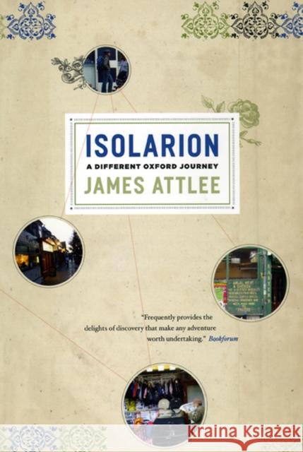 Isolarion: A Different Oxford Journey James Attlee 9780226030944 University of Chicago Press