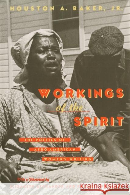 Workings of the Spirit: The Poetics of Afro-American Women's Writing Baker Jr, Houston A. 9780226035239