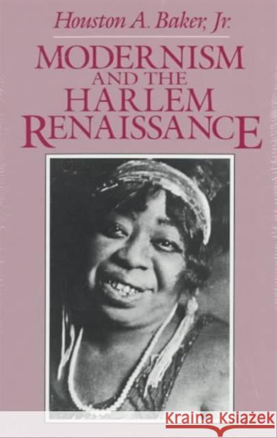 Modernism and the Harlem Renaissance Houston A., Jr. Baker 9780226035253