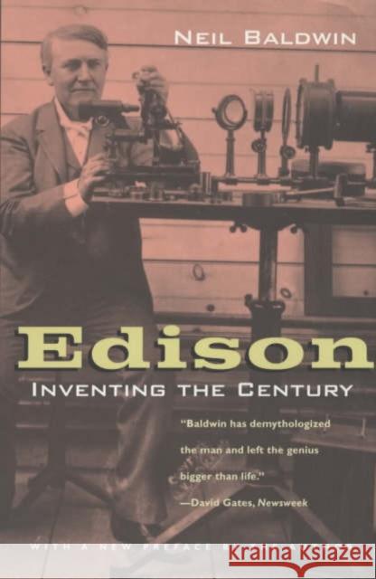 Edison: Inventing the Century Baldwin, Neil 9780226035710 University of Chicago Press