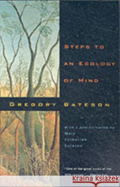 Steps to an Ecology of Mind Bateson, Gregory 9780226039053 The University of Chicago Press