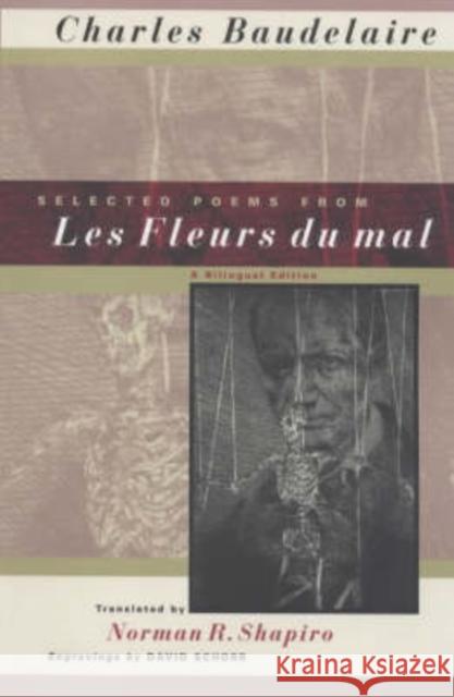 Selected Poems from Les Fleurs Du Mal: A Bilingual Edition Baudelaire, Charles 9780226039268 University of Chicago Press