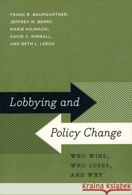 Lobbying and Policy Change: Who Wins, Who Loses, and Why Baumgartner, Frank R. 9780226039459