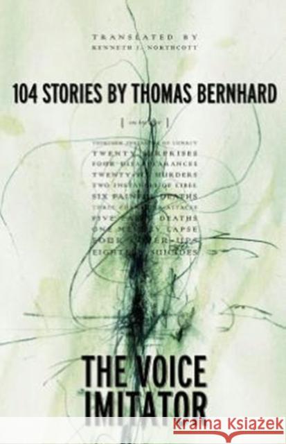 The Voice Imitator Thomas Bernhard Kenneth J. Northcott 9780226044026 University of Chicago Press