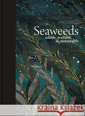 Seaweeds: Edible, Available, and Sustainable Mouritsen, Ole G. 9780226044361