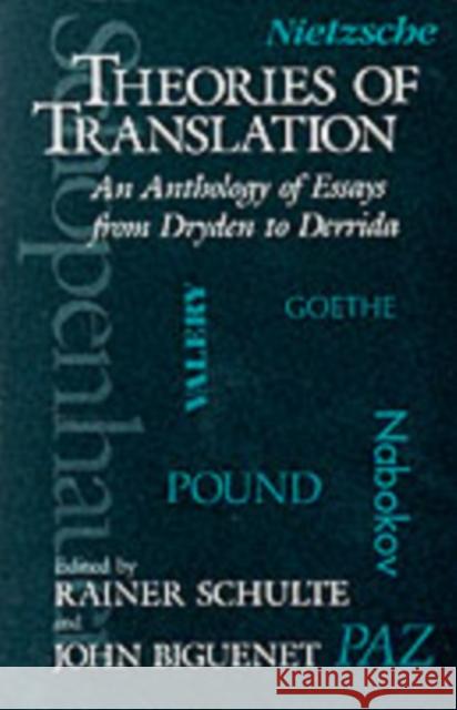Theories of Translation: An Anthology of Essays from Dryden to Derrida Biguenet, John 9780226048710 University of Chicago Press