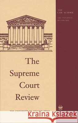 The Supreme Court Review, 2012 Dennis J. Hutchinson David A. Strauss Geoffrey E. Stone 9780226052014