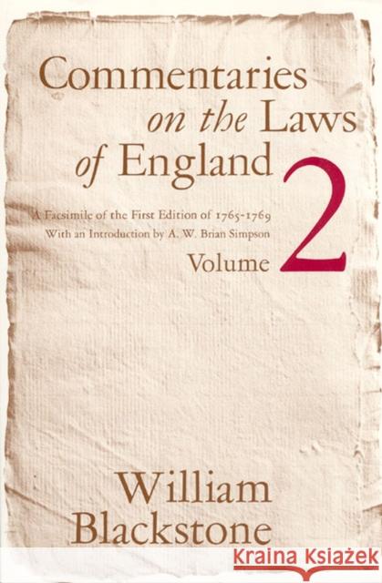Commentaries on the Laws of England, Volume 2: A Facsimile of the First Edition of 1765-1769 Blackstone, William 9780226055411 University of Chicago Press