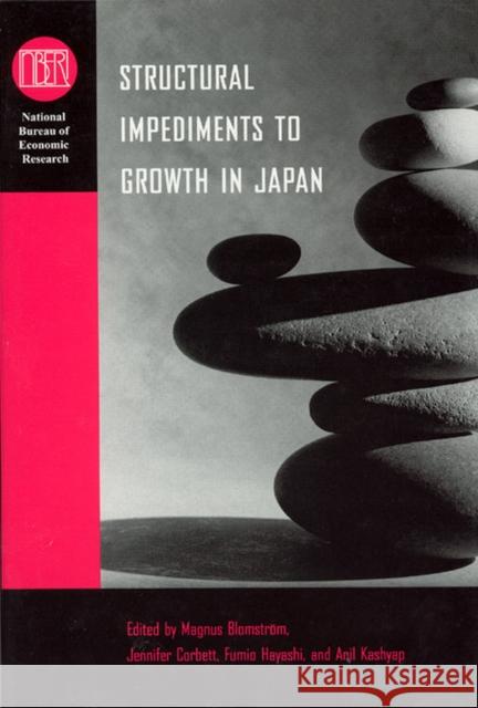 Structural Impediments to Growth in Japan Magnus Blomstrom Jennifer Corbett Fumio Hayashi 9780226060217 University of Chicago Press