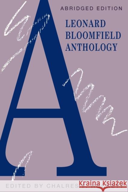 A Leonard Bloomfield Anthology Charles F. Hockett Leonard Bloomfield 9780226060712