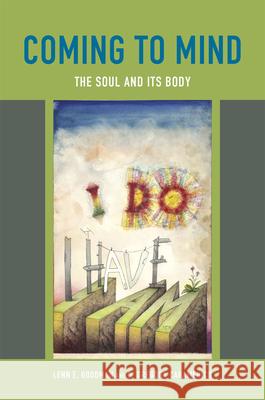 Coming to Mind: The Soul and Its Body Goodman, Lenn E. 9780226061061 University of Chicago Press