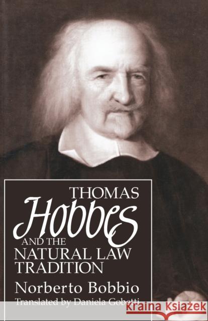 Thomas Hobbes and the Natural Law Tradition Norberto Bobbio Daniela Gobetti 9780226062488 University of Chicago Press