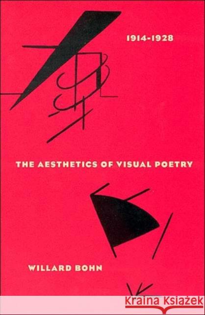 The Aesthetics of Visual Poetry, 1914-1928 Willard Bohn 9780226063256