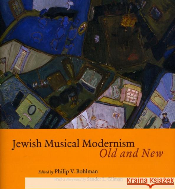 Jewish Musical Modernism, Old and New [With CD (Audio)] Philip V. Bohlman 9780226063263 