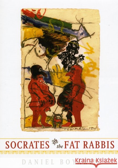 Socrates & the Fat Rabbis Boyarin, Daniel 9780226069173 University of Chicago Press