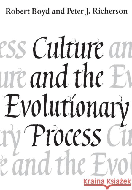 Culture and the Evolutionary Process Robert Boyd Peter J. Richerson 9780226069333 University of Chicago Press