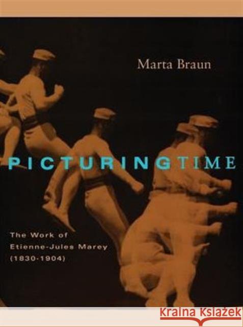 Picturing Time : The Work of Etienne-Jules Marey Marta Braun Marla Braun 9780226071756 University of Chicago Press